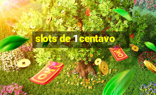 slots de 1 centavo