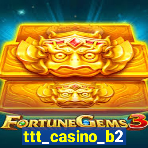 ttt_casino_b2