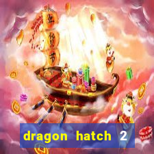 dragon hatch 2 slot demo