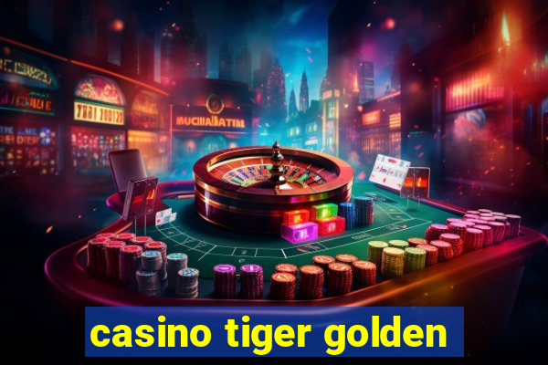 casino tiger golden