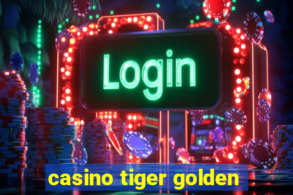 casino tiger golden