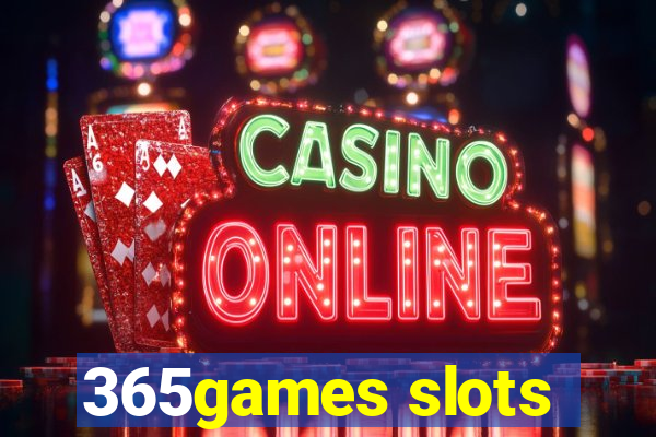 365games slots