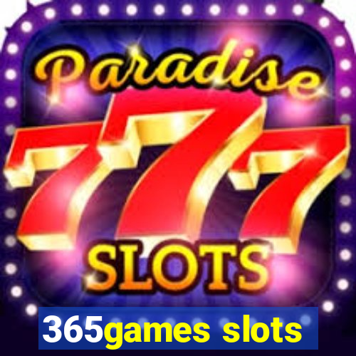 365games slots