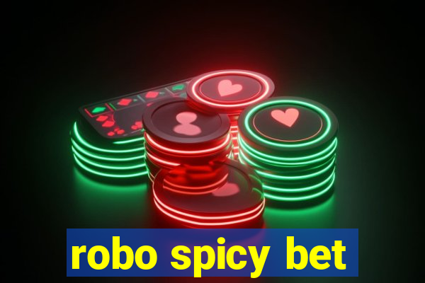 robo spicy bet