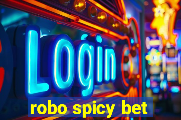 robo spicy bet