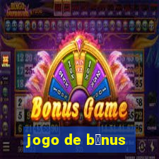 jogo de b么nus