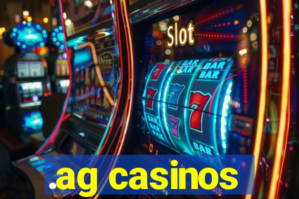 .ag casinos