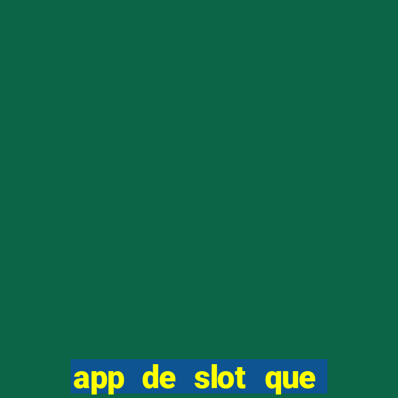 app de slot que paga por cadastro