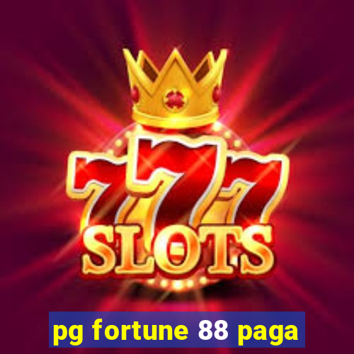 pg fortune 88 paga