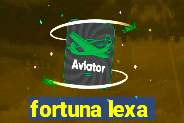 fortuna lexa