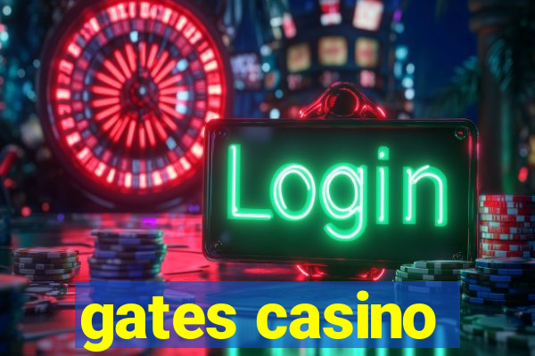 gates casino