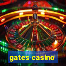 gates casino