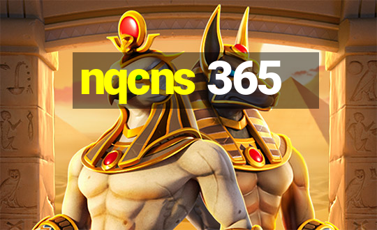 nqcns 365