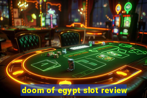 doom of egypt slot review