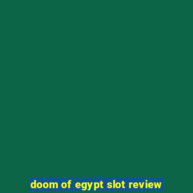 doom of egypt slot review