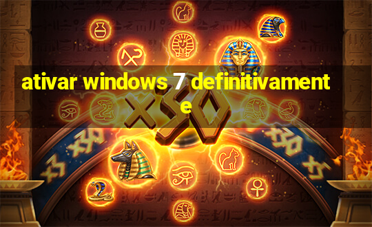 ativar windows 7 definitivamente