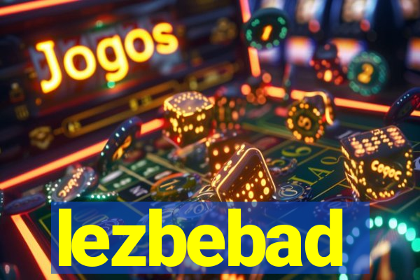 lezbebad