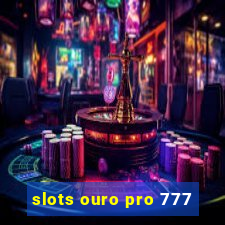 slots ouro pro 777