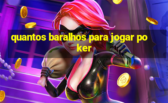 quantos baralhos para jogar poker