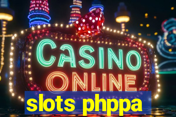 slots phppa