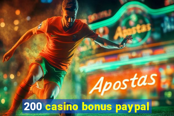 200 casino bonus paypal