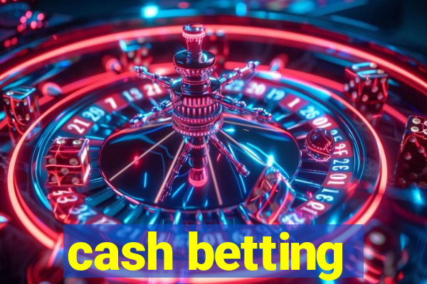 cash betting