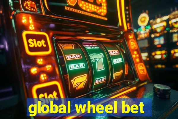 global wheel bet