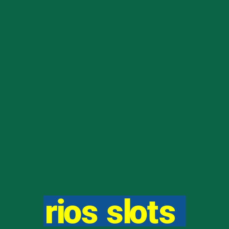 rios slots