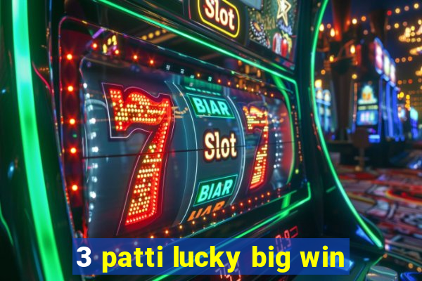 3 patti lucky big win