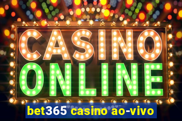 bet365 casino ao-vivo