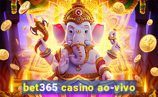 bet365 casino ao-vivo