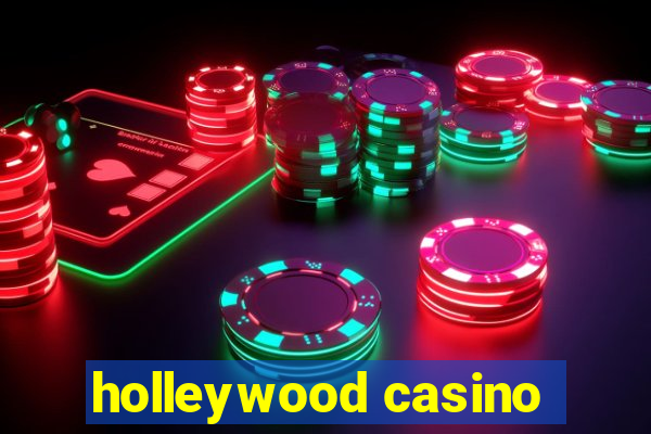 holleywood casino