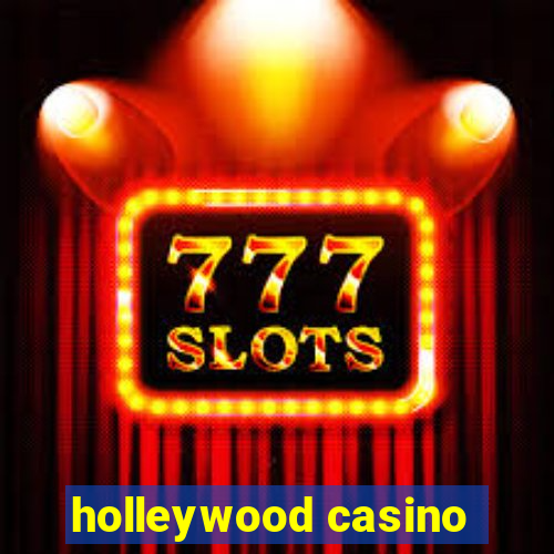 holleywood casino