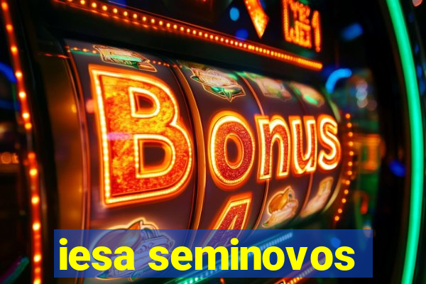 iesa seminovos