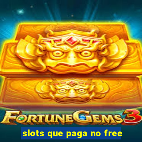 slots que paga no free