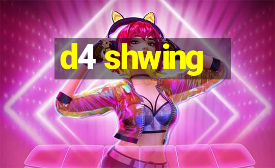 d4 shwing