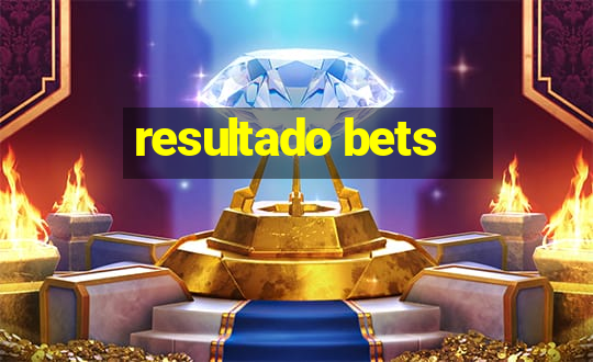 resultado bets