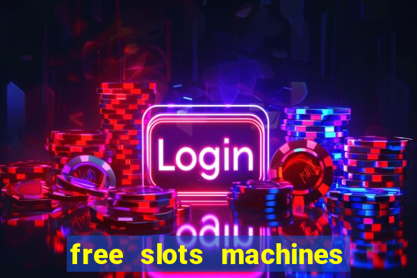 free slots machines no download