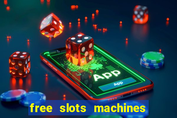 free slots machines no download