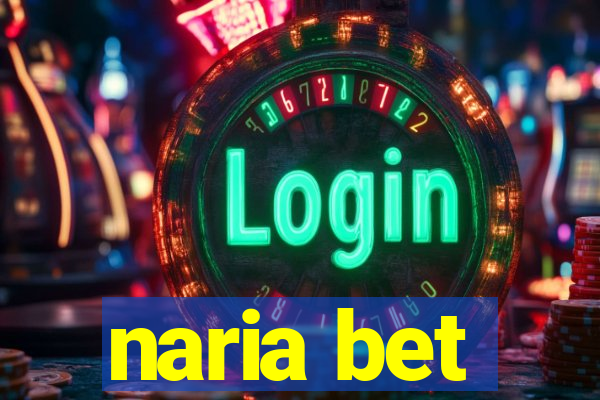 naria bet