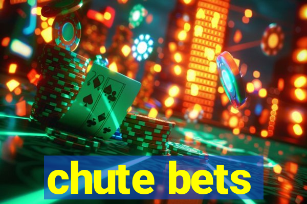 chute bets