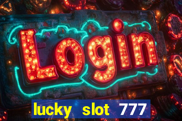 lucky slot 777 paga mesmo