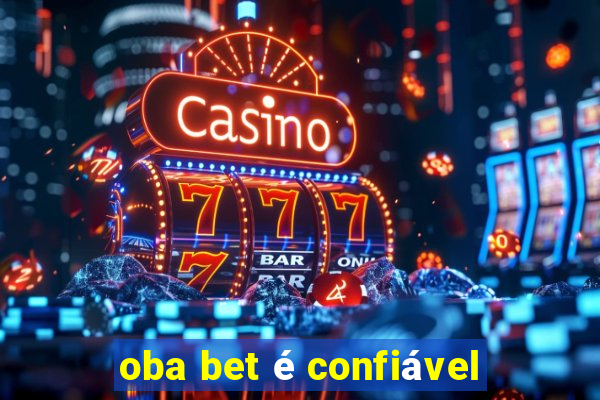 oba bet é confiável