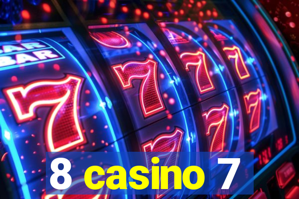 8 casino 7