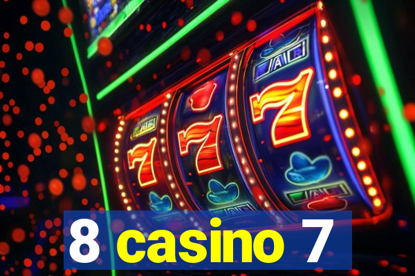 8 casino 7