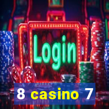 8 casino 7