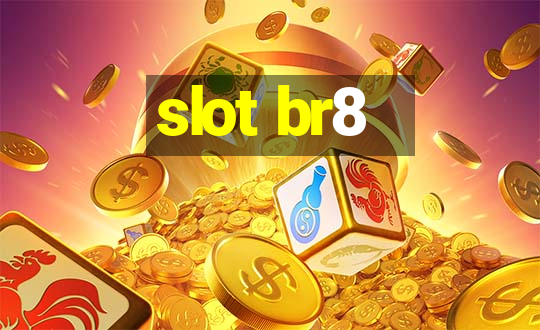 slot br8