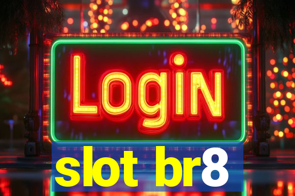 slot br8