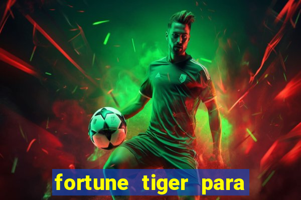 fortune tiger para menor de 18