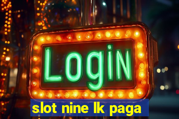 slot nine lk paga